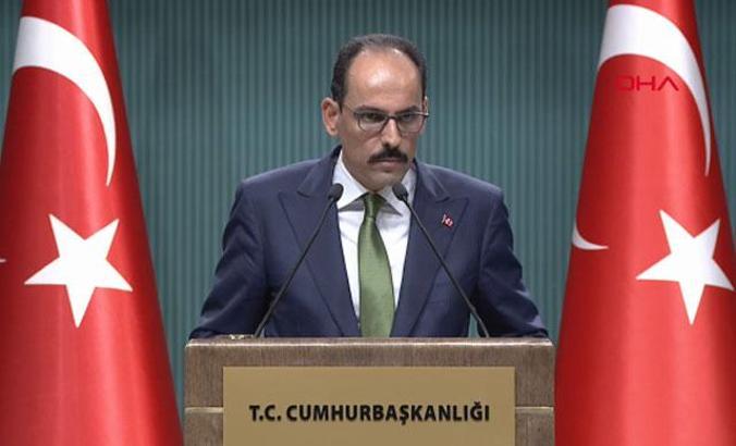 Cumhurbaşkanlığı Sözcüsü İbrahim Kalın'dan önemli açıklamalar