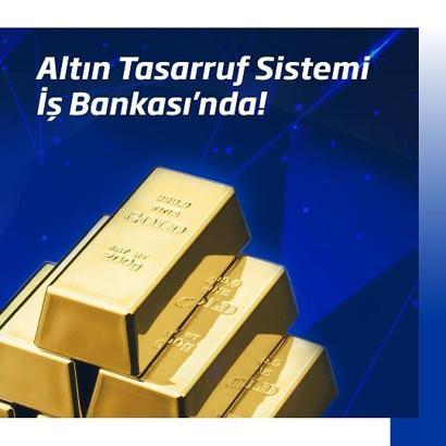İş Bankası 'Altın Tasarruf Sistemi’ne dahil oldu