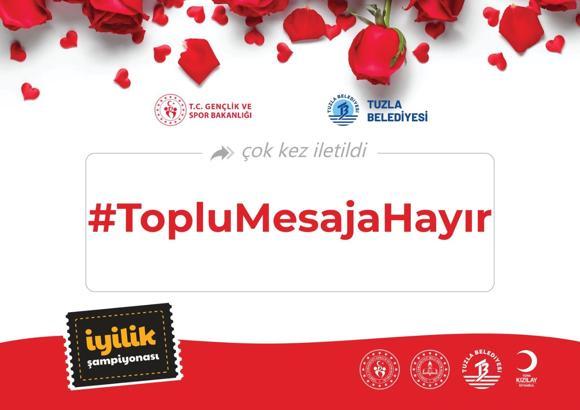 Tuzla Belediye Başkanı Dr. Şadi Yazıcı: İyilik Şampiyonası’nda gençlerin yeni görevi ‘Toplu Mesaja Hayır’