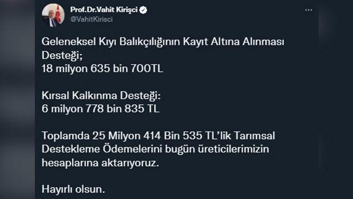 Bakan Kirişci: 25 milyon 414 bin 535 TL'lik destekleme ödemelerini bugün üreticilerimizin hesaplarına aktarıyoruz
