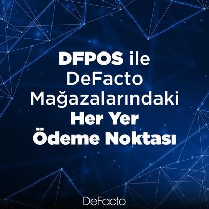 Defacto’dan yeni mobil ödeme uygulaması ‘DFPOS’