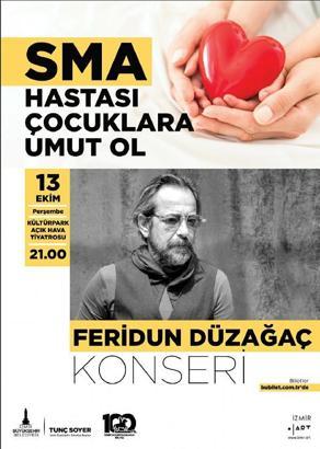 İzmir'de Feridun Düzağaç SMA hastaları için söyleyecek
