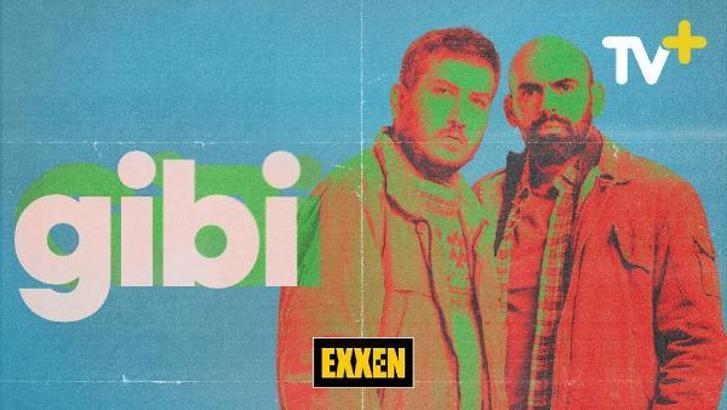 'Gibi' ve 'İlginç Bazı Olaylar' dizileri Exxen TV ile TV+'ta
