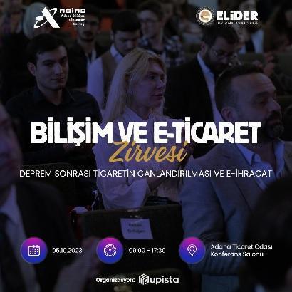 Depremzede işletmeler Adana Bilişim ve E-Ticaret Zirvesi'nde buluşuyor