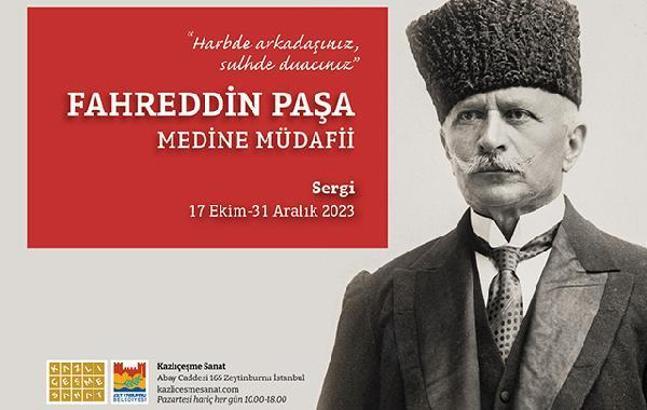 Medine Müdafii Fahreddin Paşa Sergisi 17 Ekim'de Kazlıçeşme Sanat'ta açılıyor