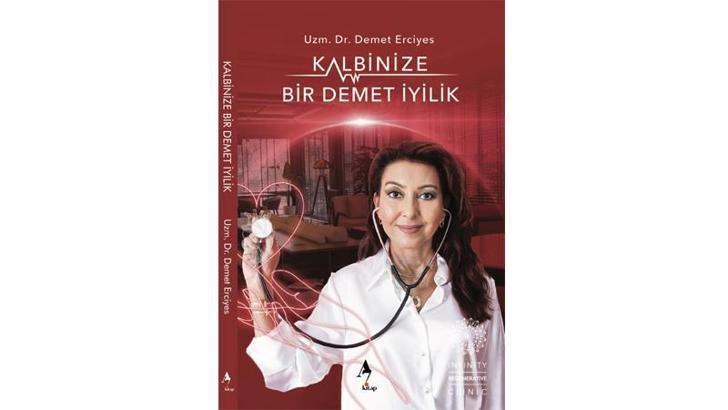 Kardiyoloji Uzmanı Dr. Demet Erciyes'in 'Kalbinize Bir Demet İyilik' adlı kitabı çıktı