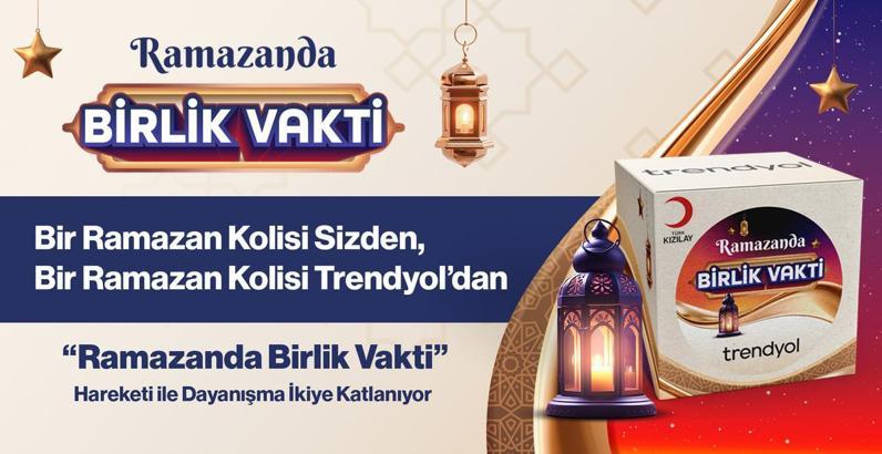 Trendyol ve Kızılay'dan 'Ramazanda Birlik Vakti' iş birliği