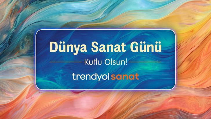 Trendyol, Dünya Sanat Günü'nü bağımsız sanatçılarla kutluyor