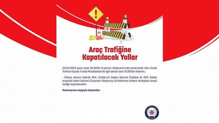 Başkentte kupa maçı nedeniyle yarın bazı yollar trafiğe kapatılacak