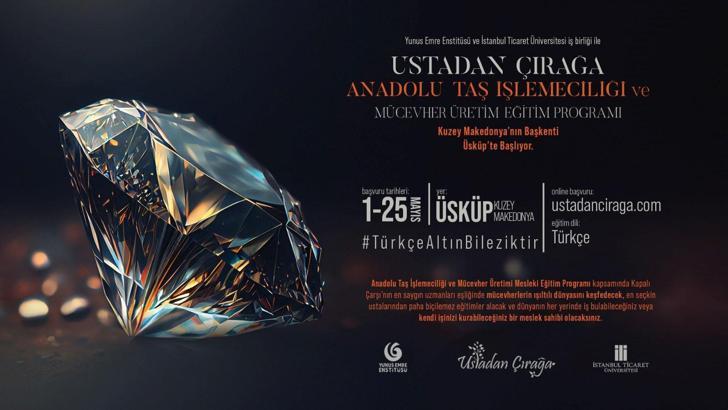 ‘Ustadan Çırağa Anadolu Taş İşlemeciliği ve Mücevher Üretimi Eğitim Programı’ Üsküp’te başlıyor