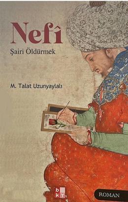 Uzunyaylalı, şair Nefî’nin hayatını yazdı