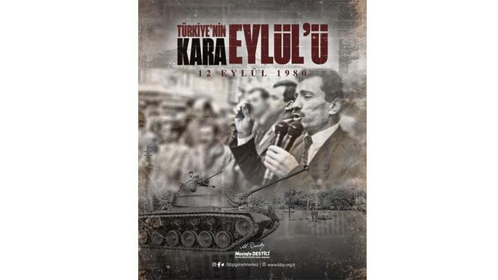 BBP Genel BaÅŸkanı Mustafa Destici'den 12 Eylül mesajı