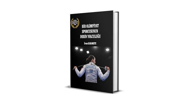 Milli eskrimci Karamete, “Bir Olimpiyat Sporcusunun Derin Yolculuğu” ismiyle kitap yayımladı