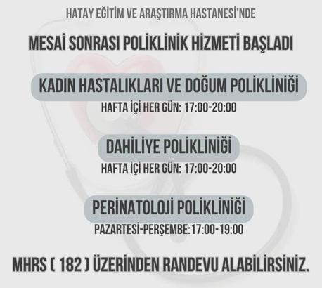 Hatay Eğitim ve Araştırma Hastanesi'nde mesai sonrası poliklinik hizmeti başladı