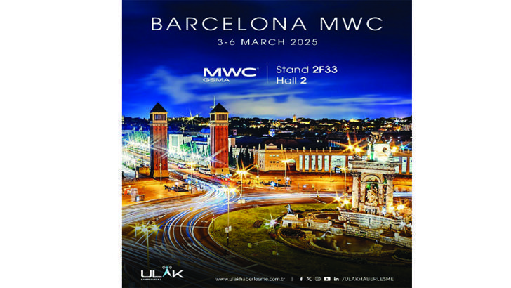 ULAK Haberleşme, MWC Barcelona 2025’te Milli Haberleşme Teknolojilerini tanıtacak