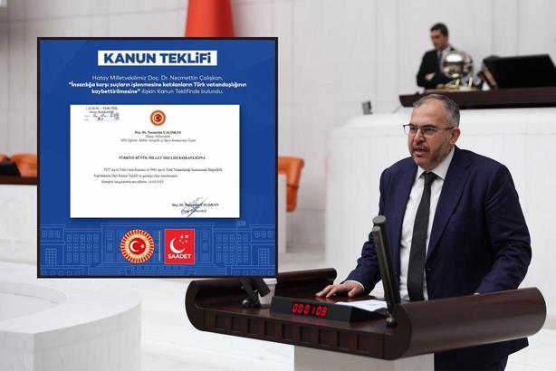 Saadet Partili Çalışkan, insanlığa karşı suç işleyenlerin vatandaşlıktan çıkarılmasına ilişkin kanun teklifini TBMM’ye sundu