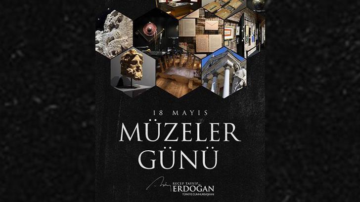 Cumhurbaşkanı Erdoğan'dan 18 Mayıs Müzeler Günü mesajı
