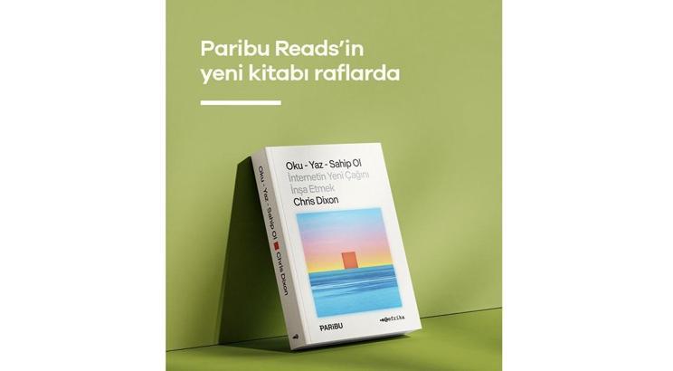 Paribu Reads’in yeni kitabı ‘Oku - Yaz - Sahip Ol: İnternetin Yeni Çağını İnşa Etmek’ çıktı