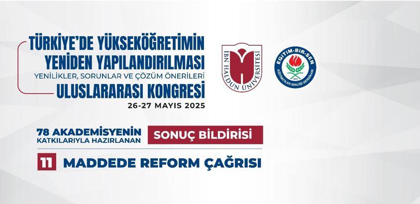 ‘Türkiye'de Yükseköğretimin Yeniden Yapılandırılması' uluslararası kongresinin sonuç bildirgesi yayımlandı