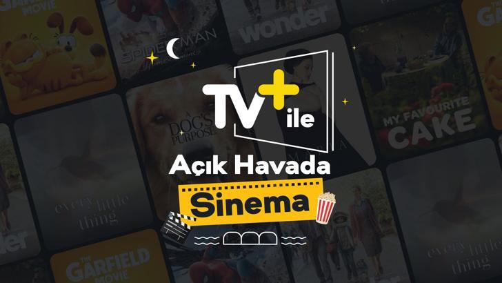 TV+ ile açık havada sinema keyfi bu yaz da devam ediyor