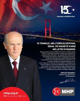 Bahçeli: 15 Temmuz, milli diriliş destanı, işgal ve ihanete karşı milletin kıyamıdır
