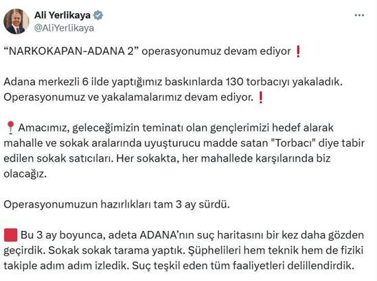 Bakan Yerlikaya: Adana merkezli 6 ilde 130 torbacı yakalandı