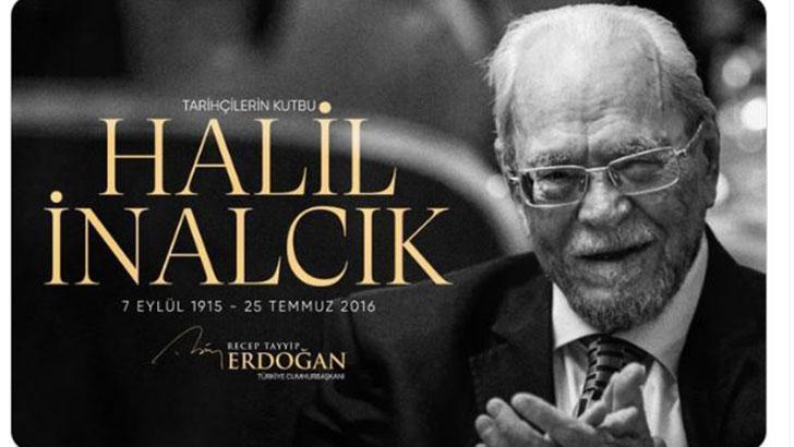 Cumhurbaşkanı Erdoğan: Prof. Dr. Halil İnalcık’ı rahmetle, hürmetle yad ediyorum
