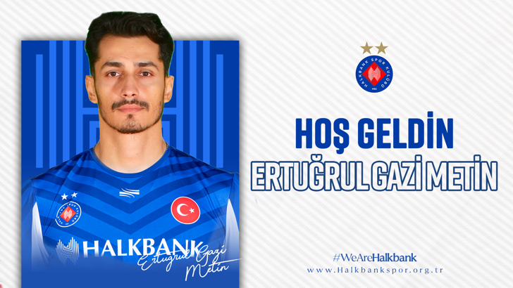 Ertuğrul Gazi Metin, Halkbank ile anlaştı