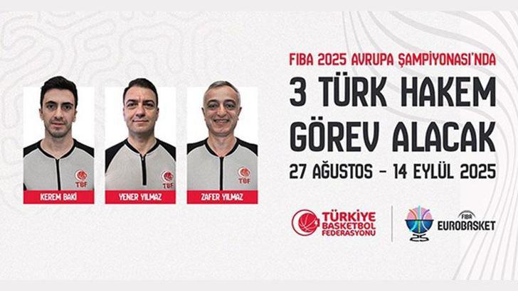 FIBA 2025 Avrupa Şampiyonası’nda 3 Türk hakem görev alacak