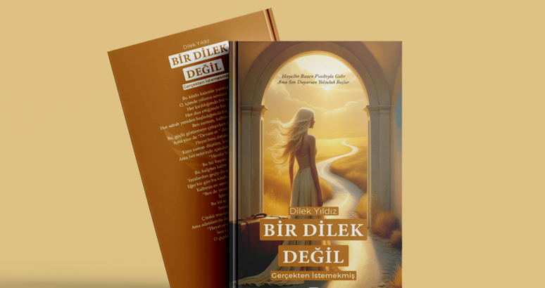 Dilek Yıldız'ın yeni kitabı 'Bir Dilek Değil Gerçekten İstemekmiş' raflarda