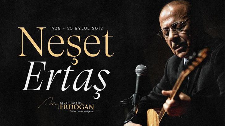 Cumhurbaşkanı Erdoğan: Neşet Ertaş ustayı rahmetle yad ediyorum