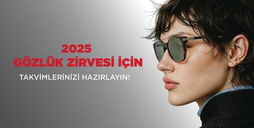 Arıkan Group, yeni koleksiyonlarını Gözlük Zirvesi'nde tanıtmaya hazırlanıyor