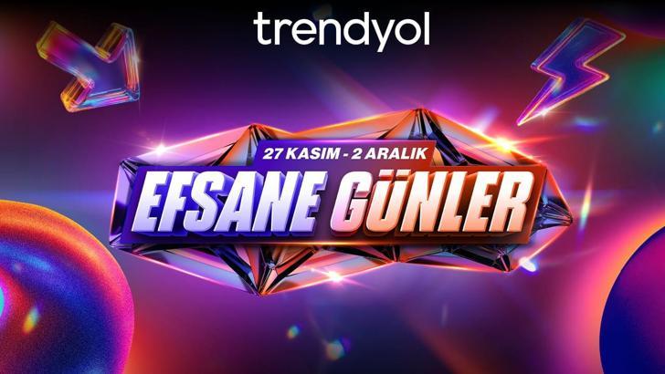 Trendyol Efsane Günler kampanyası başladı