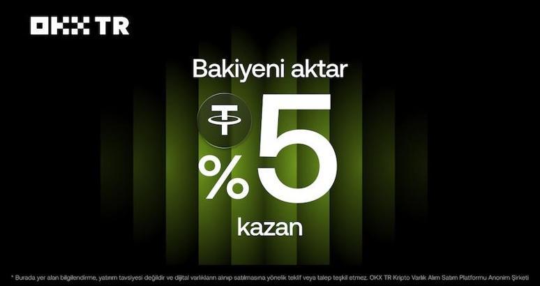 OKX TR’den ‘Bakiyeni aktar, yüzde 5 kazan’ kampanyası