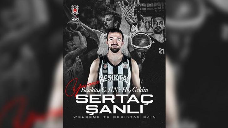 Beşiktaş GAİN, Sertaç Şanlı’yı kadrosuna kattı