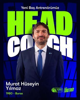 TOFAŞ’ın yeni başantrenörü Murat Hüseyin Yılmaz oldu