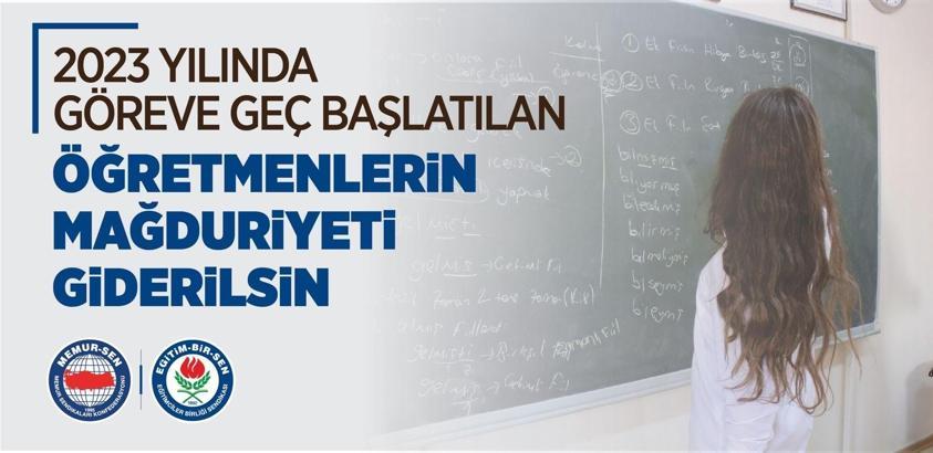 Eğitim-Bir-Sen’den 2023’te göreve geç başlatılan öğretmenler için düzenleme talebi
