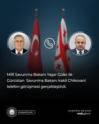 Bakan Güler, Gürcistan Savunma Bakanı Chikovani ile telefonda görüştü