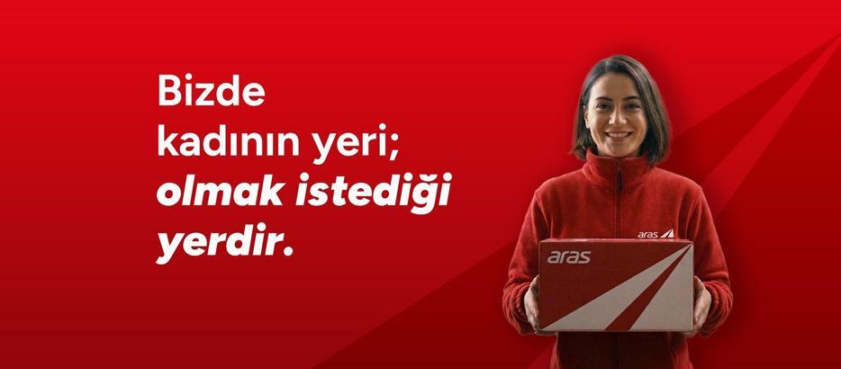 Aras Kargo'dan 8 Mart mesajı: 'Bizde kadının yeri olmak istediği yerdir'