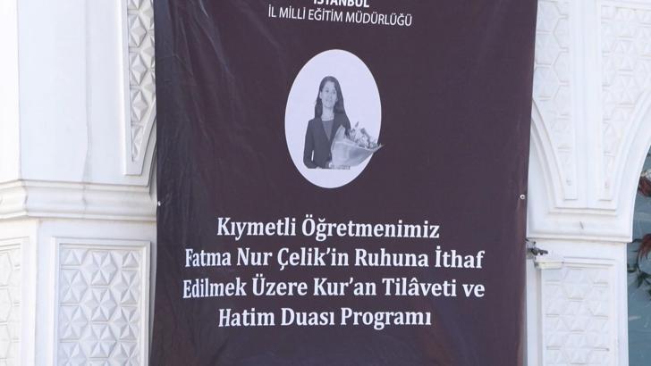 İstanbul - Öğretmen Fatma Nur Çelik için hatim ve anma programı düzenlendi