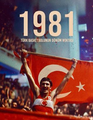 1981: Türk Basketbolunun Dönüm Noktası belgeseli izleyici ile buluşacak