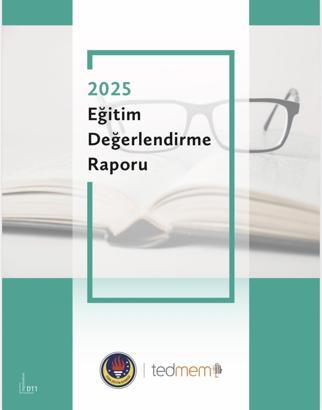 ‘TEDMEM 2025 Eğitim Değerlendirme Raporu’ yayımlandı