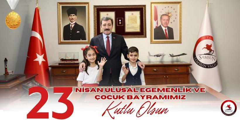 Samsun Valisi Tavlı’dan 23 Nisan mesajı