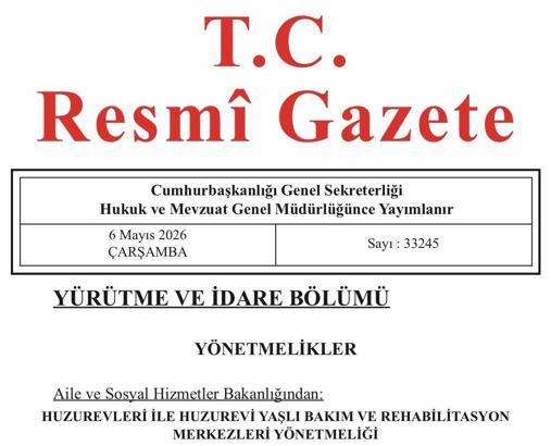 Huzurevleri ile Huzurevi Yaşlı Bakım ve Rehabilitasyon Merkezleri Yönetmeliği Resmi Gazete’de
