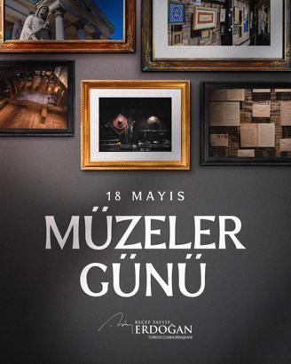Cumhurbaşkanı Erdoğan'dan '18 Mayıs Müzeler Günü' paylaşımı
