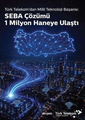 Türk Telekom: SEBA çözümü 1 milyon haneye ulaştı