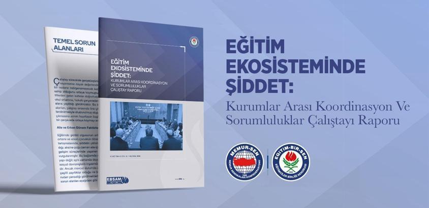 Eğitim-Bir-Sen ‘Eğitim Ekosisteminde Şiddet’ çalıştayının raporunu yayımladı