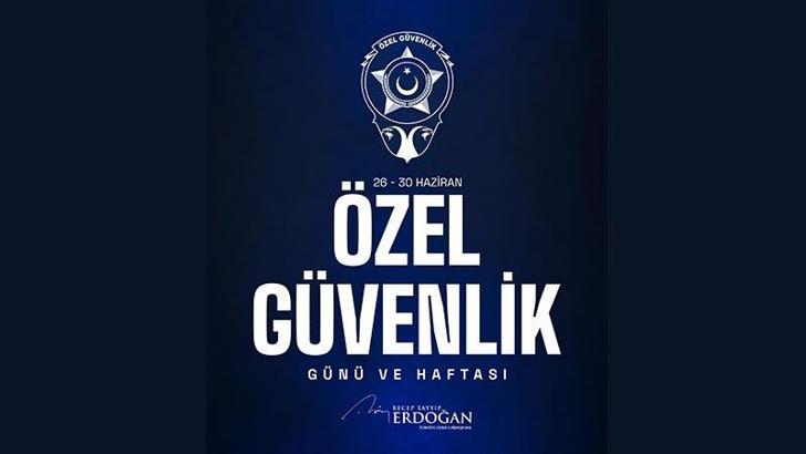 Cumhurbaşkanı Erdoğan’dan Özel Güvenlik Günü ve Haftası mesajı