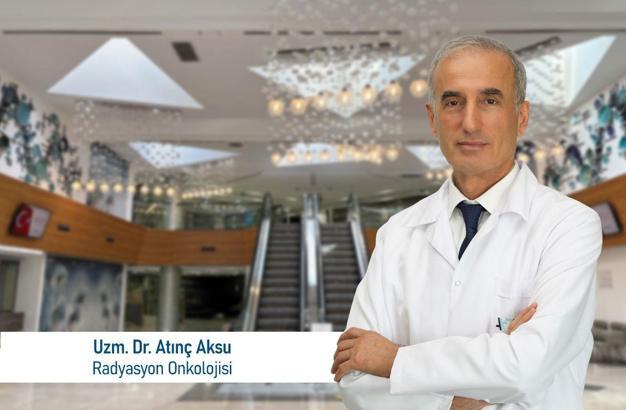 Uzm. Dr. Atınç Aksu: Radyoterapide kişiye özel planlama büyük önem taşıyor