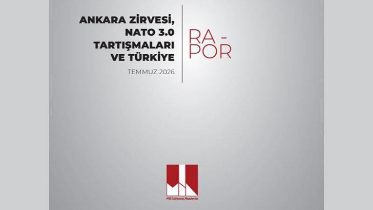 MİA'dan 'Ankara Zirvesi, Nato 3.0 Tartışmaları ve Türkiye' raporu
